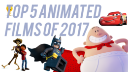 Top 5 Animated Films of 2017