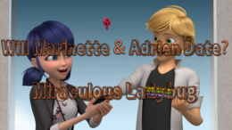 Will Marinette & Adrien Date In-Show? – Miraculous Ladybug