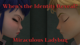 When’s the Identity Reveal? – Miraculous Ladybug
