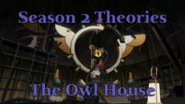 Season 2 Theories – The Owl House