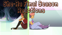 Final Season Reactions – She-Ra and the Princesses of Power