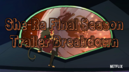 Final Season Trailer Breakdown – She-Ra and the Princesses of Power