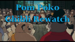 Pom Poko – Ghibli Rewatch