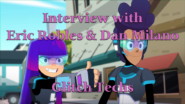 Interview with Eric Robles & Dan Milano of Glitch Techs