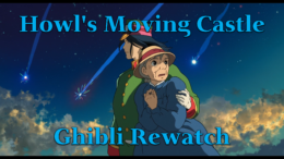 Howl’s Moving Castle – Ghibli Rewatch