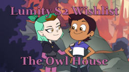 Lumity Season 2 Wishlist – The Owl House