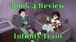 Book 4 Review – Infinity Train