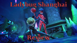 “Miraculous World: Shanghai – The Legend of Lady Dragon” Review