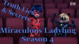 Truth Lies & Secrets of Miraculous Ladybug Season 4
