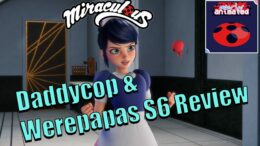 “Daddycop” & “Werepapas” Review – Miraculous Ladybug Season 6