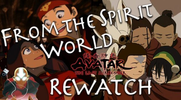 Awakening, Headband, & Painted Lady – FTSW Avatar: The Last Airbender Rewatch