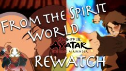 Sozin’s Comet – FTSW Avatar: The Last Airbender Rewatch