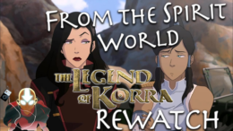 Korra Book 3 Rewatch – FTSW The Legend of Korra Rewatch